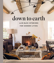 Load image into Gallery viewer, Down to Earth: Laid-Back Interiors for Modern Living
