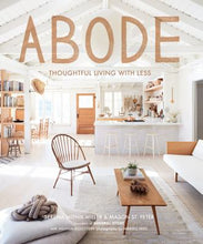 Load image into Gallery viewer, Abode: Thoughtful Living with Less
